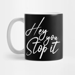 Stop It Mug